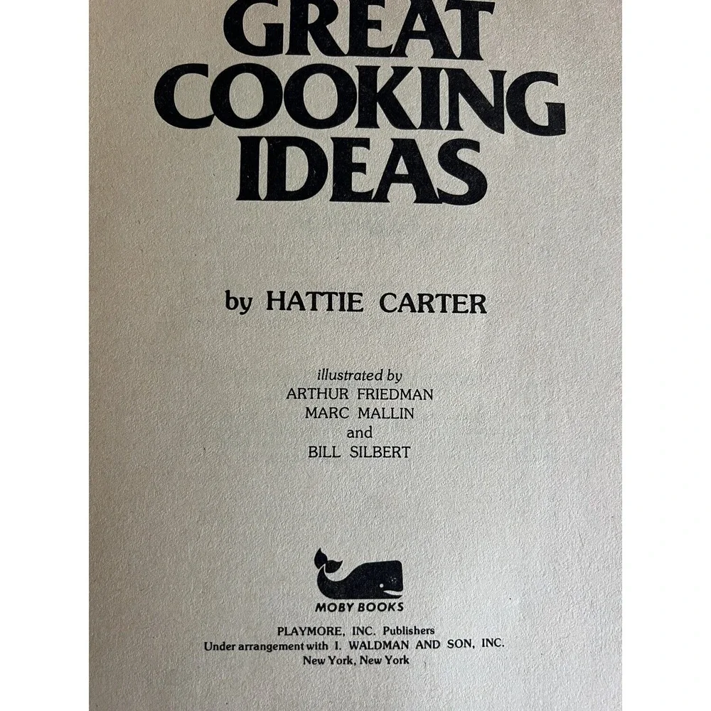 Great Cooking Ideas Hattie Carter Moby Books Vintage Cookbook Illustrated 1980s